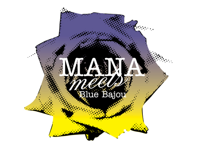 MANA meets Blue Bajou・プロフィール